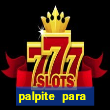 palpite para corujinha de hoje
